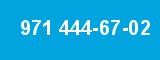 971 444-67-02